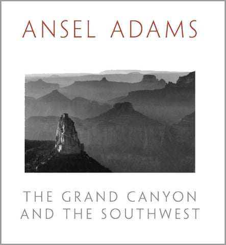 Ansel Adams: The Grand Canyon and the Southwest